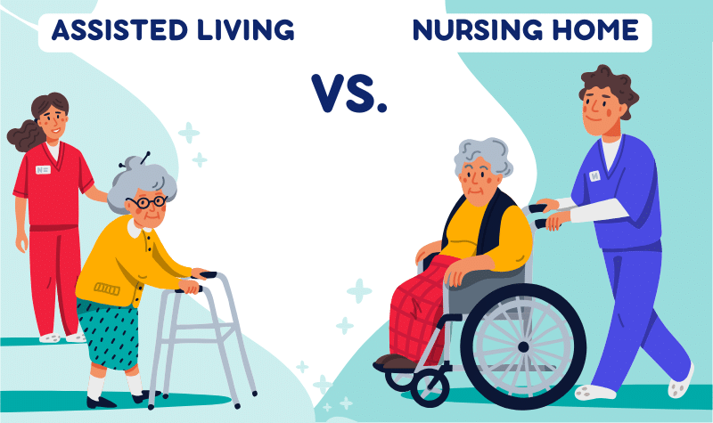 Assisted living vs. nursing home.