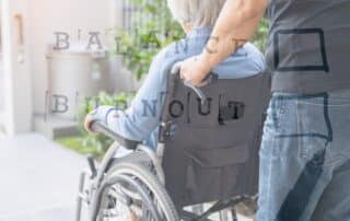 Family caregiver pushing the wheelchair of his senior mother, with overlay text caregiver balance and caregiver burnout.