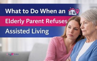 What to Do When an Elderly Parent Refuses Assisted Living